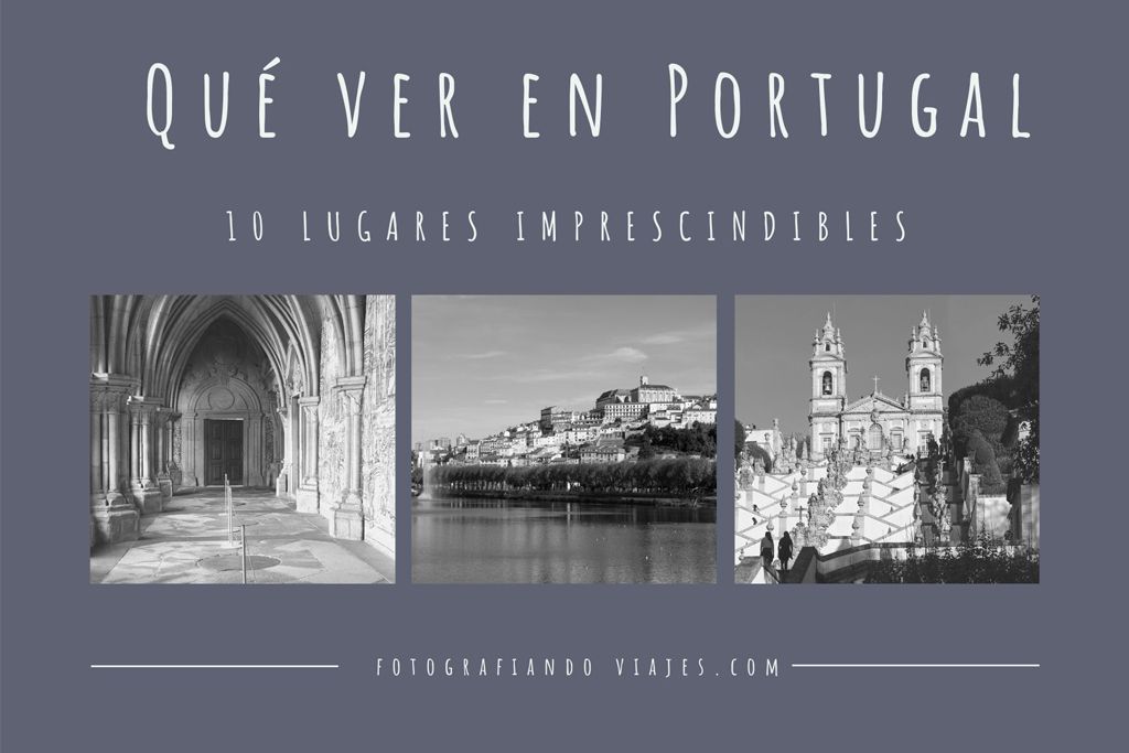 portugal que ver y hacer imprescindibles